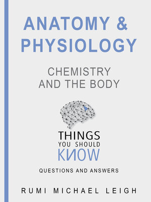 cover image of Anatomy and physiology "Chemistry and the Body